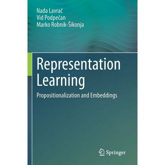 Representation Learning: Propositionalization and Embeddings, (Paperback)