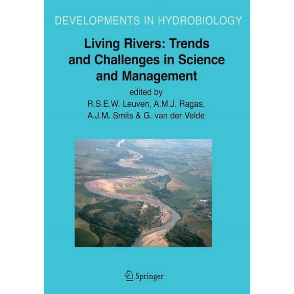 Developments in Hydrobiology Living Rivers: Trends and Challenges in Science and Management, Book 187, (Hardcover)