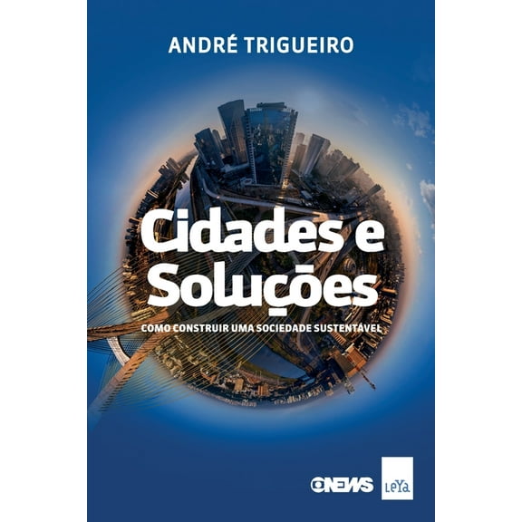 Cidades e soluções: Como construir uma sociedade sustentável (Paperback)