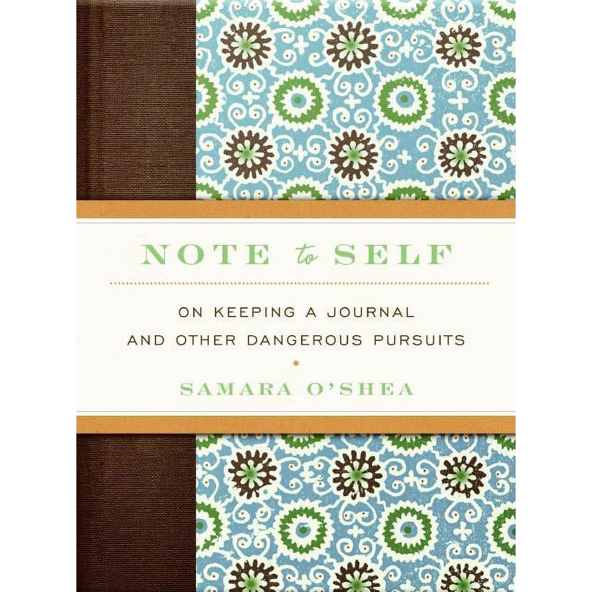 Note to Self: On Keeping a Journal and Other Dangerous Pursuits (Hardcover)