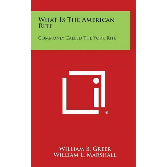 What Is the American Rite: Commonly Called the York Rite (Hardcover)