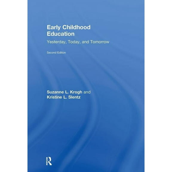 Early Childhood Education: Yesterday, Today, and Tomorrow, (Hardcover)