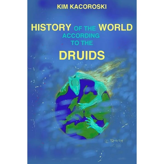 Camelon The History of the World According to the Druids: Book Three of the Camelon Series, Book 3, (Paperback)