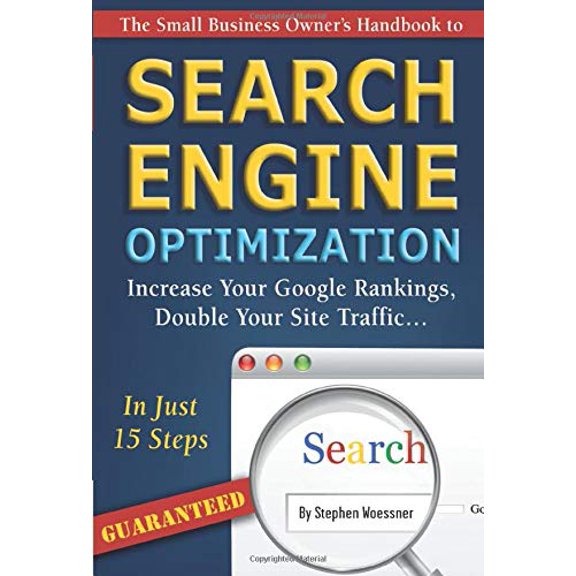 Pre-Owned The Small Business Owner's Handbook to Search Engine Optimization Increase Your Google Rankings, Double Your Site Traffic...In Just 15 Steps - Guaranteed, 9781601384430, 1601384432, Paperba