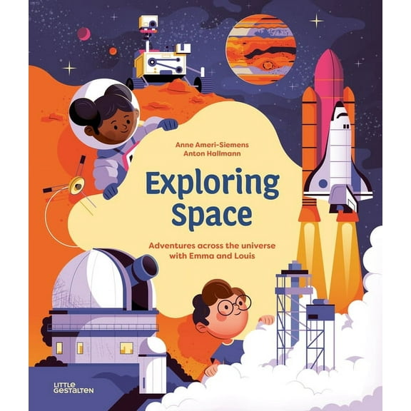 Exploring Space: Adventures Across the Universe with Emma and Louis, (Hardcover)
