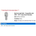 thumbnail image 2 of Back Up Light Bulb - Compatible with 2007 - 2017 Jeep Grand Cherokee 2008 2009 2010 2011 2012 2013 2014 2015 2016, 2 of 2