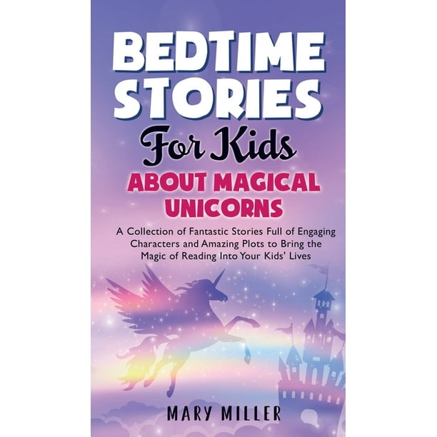 Bedtime Stories for Kids About Magical Unicorns A Collection of