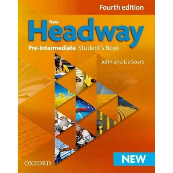 New Headway: Pre-Intermediate Fourth Edition: Student'S Book