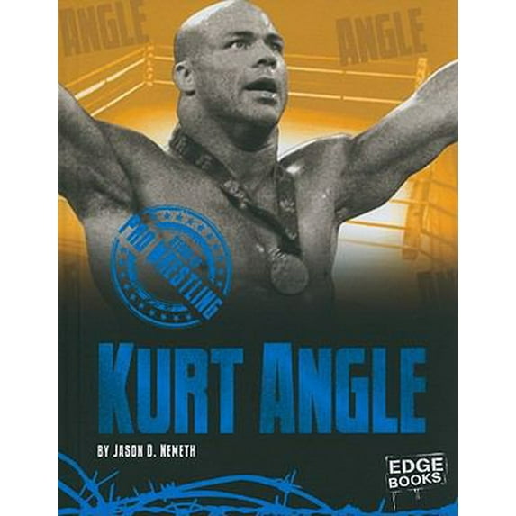 Pre-Owned Kurt Angle (Edge Books, Stars of Pro Wrestling) (Unknown) 1429639458 9781429639453