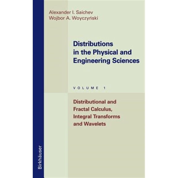 Pre-Owned Distributions in the Physical and Engineering Sciences: Distributional and Fractal Calculus, Integral Transforms and Wavelets (Hardcover) 0817639241 9780817639242