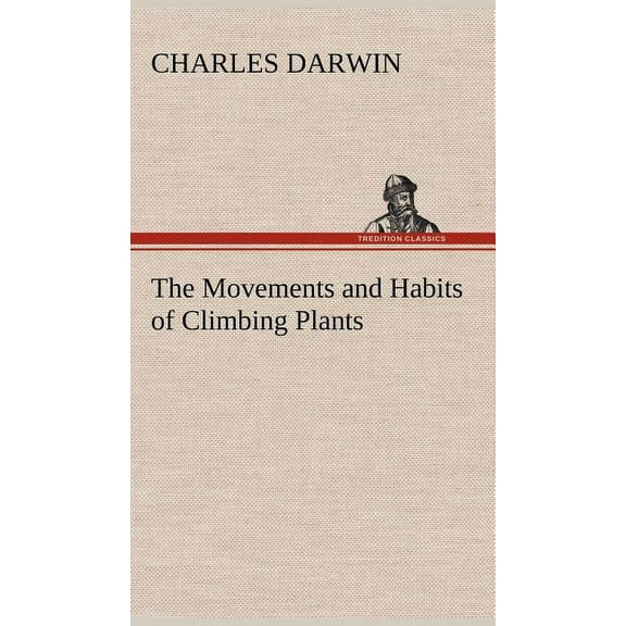 The Movements and Habits of Climbing Plants