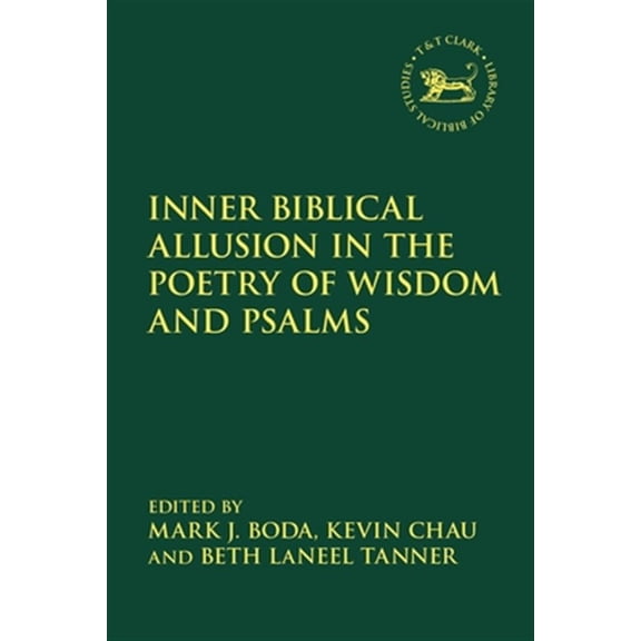 Pre-Owned Library of Hebrew Bible/Old Testament St Inner Biblical Allusion in the Poetry of Wisdom and Psalms, (Paperback)