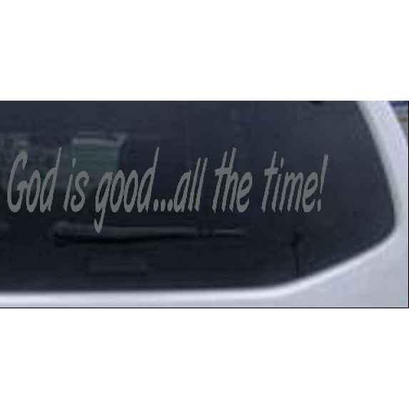 God Is Good All The Time Car or Truck Window Decal Sticker