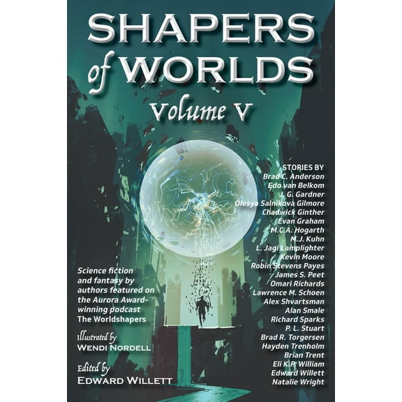 Shapers of Worlds Shapers of Worlds Volume V: Science fiction and fantasy by authors featured on The Worldshapers podcast, Book 5, (Paperback)