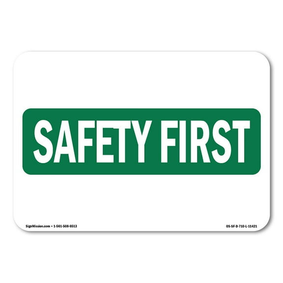 OSHA SAFETY FIRST Sign - Label OSE-16914 Industrial Notices.pdf | Aluminum Sign | Protect Your Business, Work Site, Warehouse & Shop Area | Made in the USA