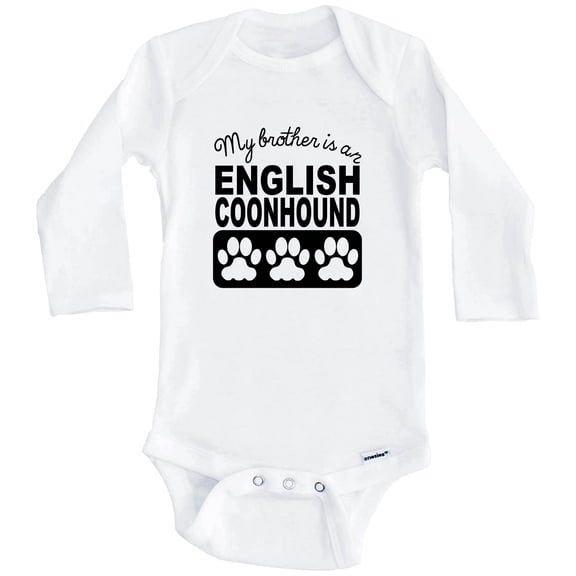 My Brother Is An English Coonhound One Piece Baby Bodysuit One Piece Baby Bodysuit (Long Sleeve), 6-9 Months White
