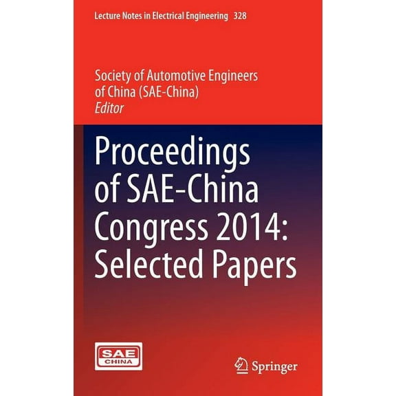 Lecture Notes in Electrical Engineering Proceedings of Sae-China Congress 2014: Selected Papers, Book 328, (Hardcover)