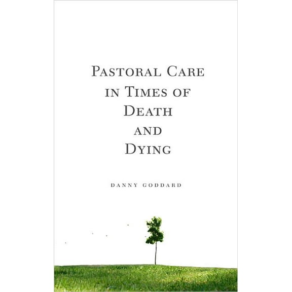Pastoral Care in Times of Death and Dying, (Paperback)