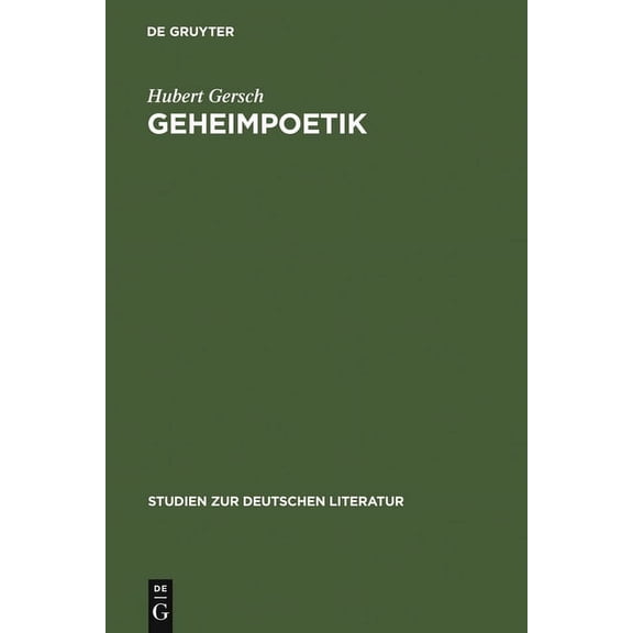 Studien Zur Deutschen Literatur: Geheimpoetik: Die Continuatio Des Abentheurlichen Simplicissimi Interpretiert ALS Grimmelshausens Verschlüsselter Kommentar Zu Seinem Roman (Hardcover)