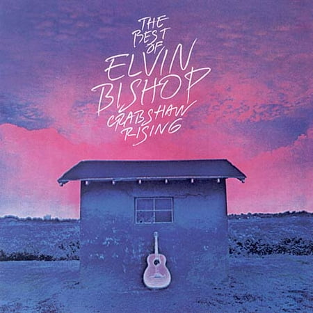 The Best Of Elvin Bishop: Crabshaw Rising