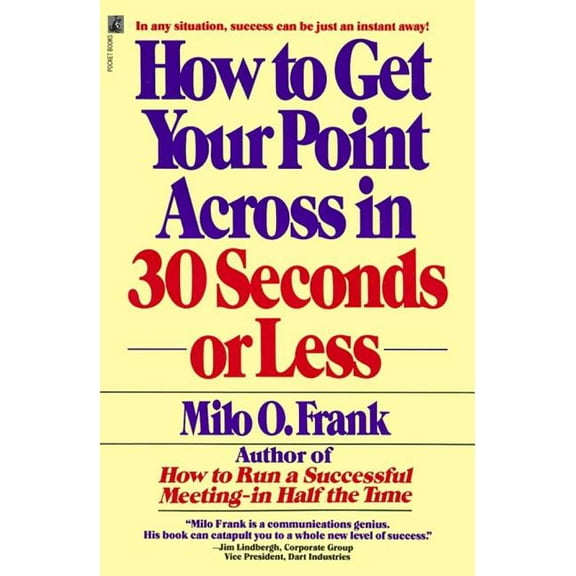 How to Get Your Point Across in 30 Seconds or Less, (Paperback)