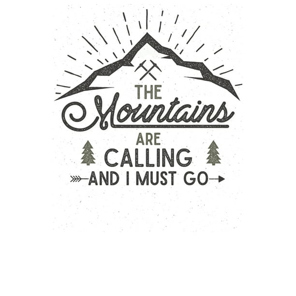 The Mountains Are Calling Notizbuch Din A5 Blanko 1 Seiten Fi R Bergliebe Wanderer Berge Gebirge Berg Wandern Geschenkidee Geschenk Geburtstag Weihnachten Reise Journal Organizer Schreibheft Planer ebuch Notizheft Notizblock Walmart Com