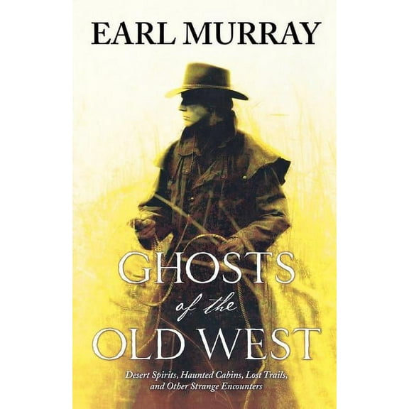 Ghosts of the Old West Ghosts of the Old West, Book 1, (Paperback)