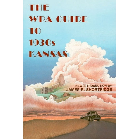 The Wpa Guide to 1930s Kansas, (Paperback)