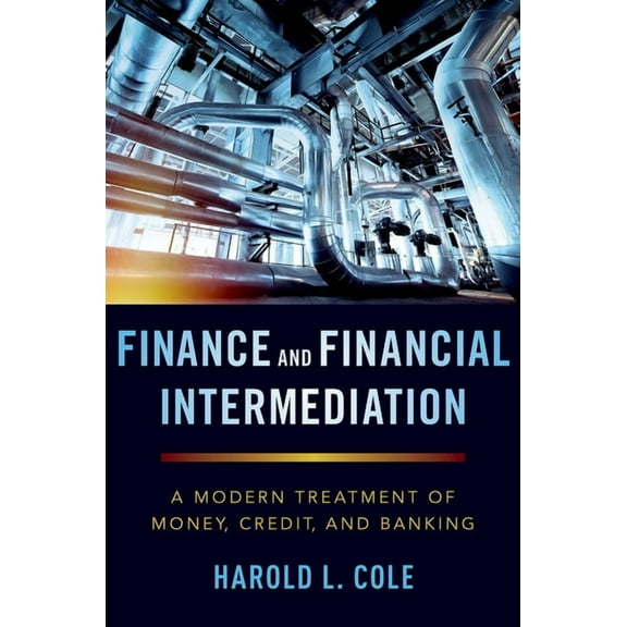 Finance and Financial Intermediation: A Modern Treatment of Money, Credit, and Banking, (Paperback)
