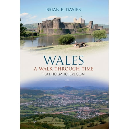 Wales A Walk Through Time - Flat Holm to Brecon -