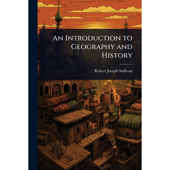An Introduction to Geography and History, (Paperback)