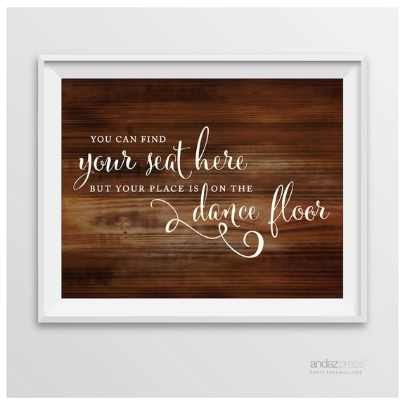 Find Your Seat Here, Place On Dance Floor Rustic Wood Wedding Party Signs