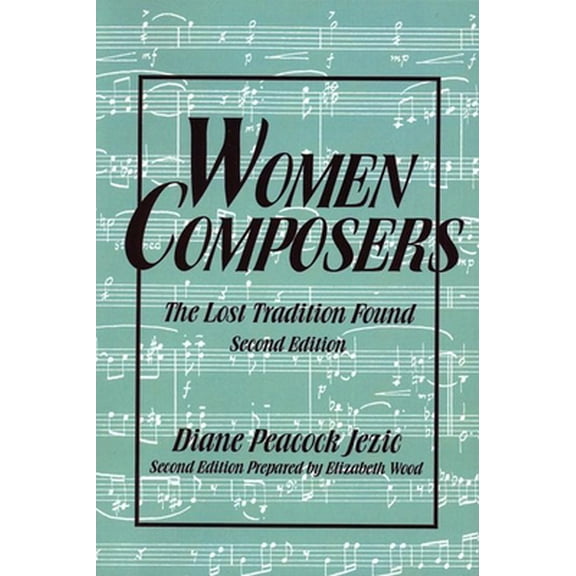 Pre-Owned Women Composers: The Lost Tradition Found 2nd Edition (Paperback) 155861074X 9781558610743