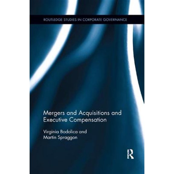 Pre-Owned Routledge Studies in Corporate Governance: Mergers and Acquisitions and Executive Compensation (Paperback)