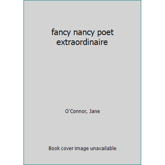 Pre-Owned fancy nancy poet extraordinaire (Hardcover) 0062128639 9780062128638