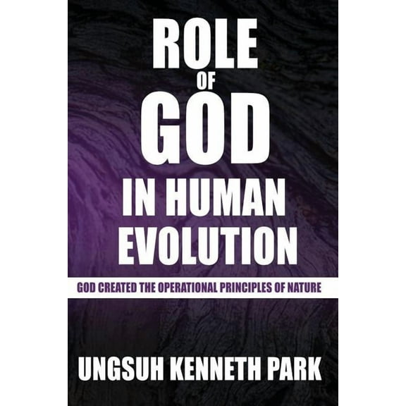 Role of God in Human Evolution: Science of Evolution and Darwinian Theology (Paperback)