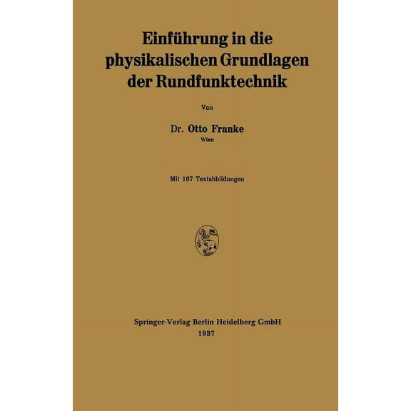 EinfÃ¼hrung in Die Physikalischen Grundlagen Der Rundfunktechnik, (Paperback)