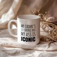 thumbnail image 3 of Funny Crohn’s Coffee Mug, My Crohn’s Is Chronic But My Ass Is Iconic Novelty Gift, 11oz or 15oz White Ceramic Mug, 3 of 9