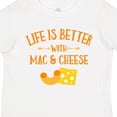 thumbnail image 4 of Inktastic Life's Better Mac & Cheese Boys or Girls Toddler T-Shirt, 4 of 5