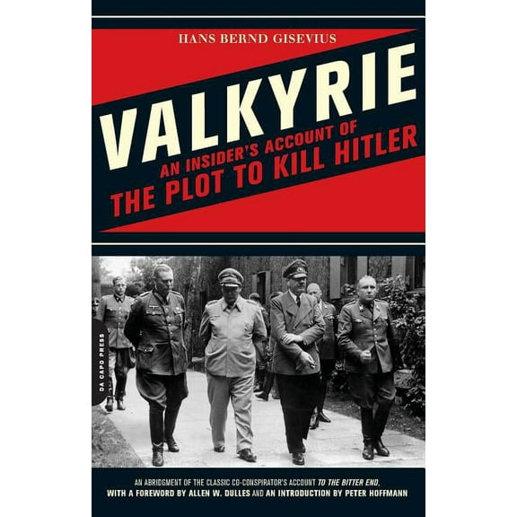 Valkyrie: An Insider's Account of the Plot to Kill Hitler, (Paperback)