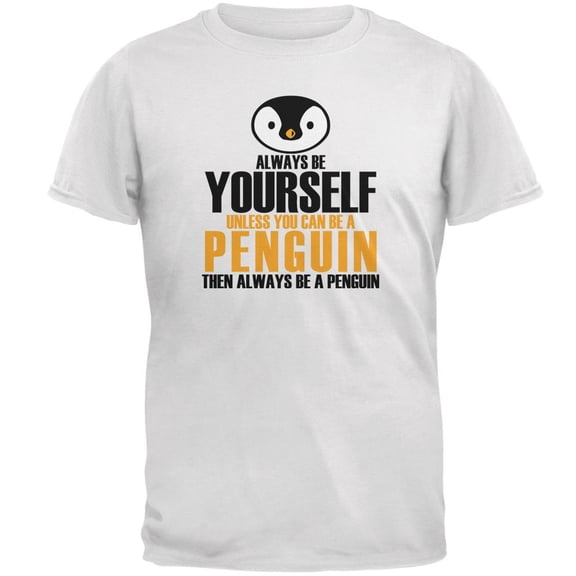 Always Be Yourself Penguin Mens T Shirt