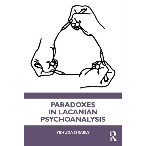 Paradoxes in Lacanian Psychoanalysis, (Paperback)