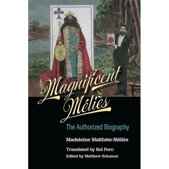 Magnificent Méliès : The Authorized Biography (Hardcover)
