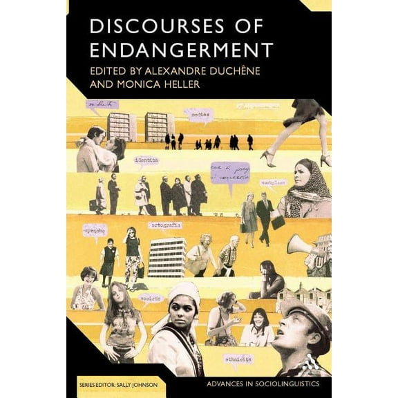 Advances in Sociolinguistics Discourses of Endangerment: Ideology and Interest in the Defence of Languages, (Paperback)