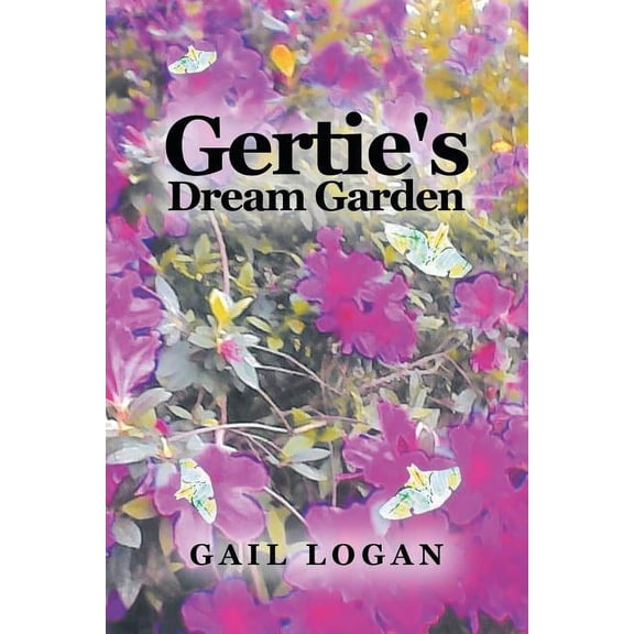 Gertie's Dream Garden, (Paperback)