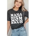 thumbnail image 4 of Mama Mommy Mom Bruh Graphic Tee T-Shirt, 4 of 7