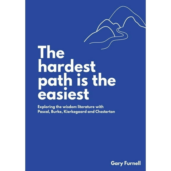 The Hardest Path Is the Easiest (Paperback)