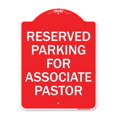 thumbnail image 1 of SignMission A-DES-RW-1824-23132 18 x 24 in. Designer Series Sign - Reserved Parking for Associate Pastor, Red & White, 1 of 1