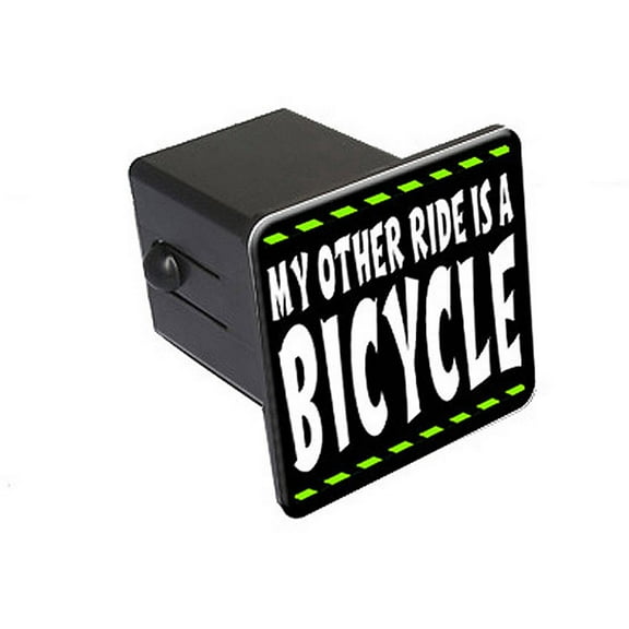 My Other Ride Is A Bicycle 2" Tow Trailer Hitch Cover Plug Insert