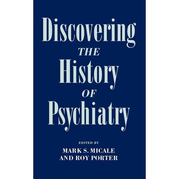 Discovering the History of Psychiatry, (Hardcover)